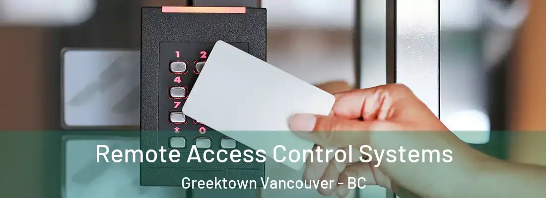  Remote Access Control Systems Greektown Vancouver - BC