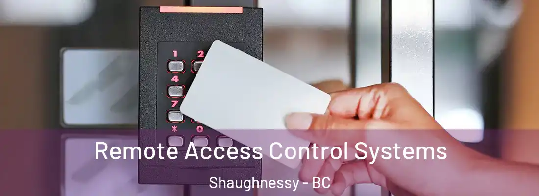  Remote Access Control Systems Shaughnessy - BC