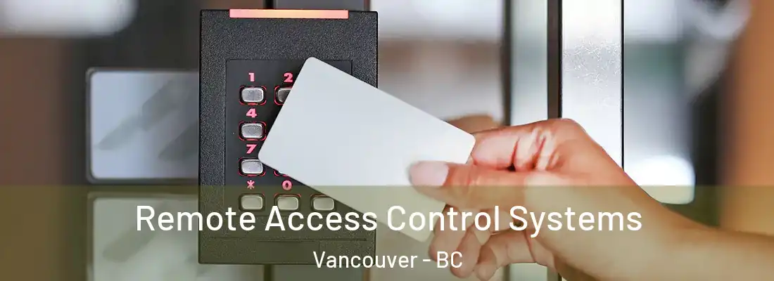  Remote Access Control Systems Vancouver - BC