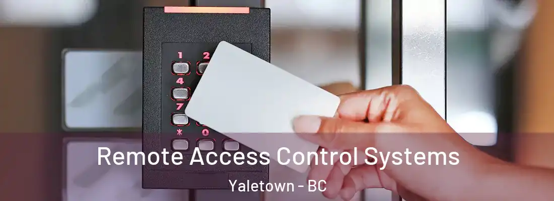  Remote Access Control Systems Yaletown - BC