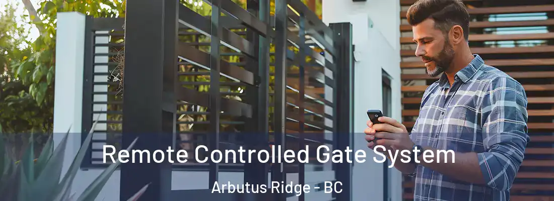  Remote Controlled Gate System Arbutus Ridge - BC
