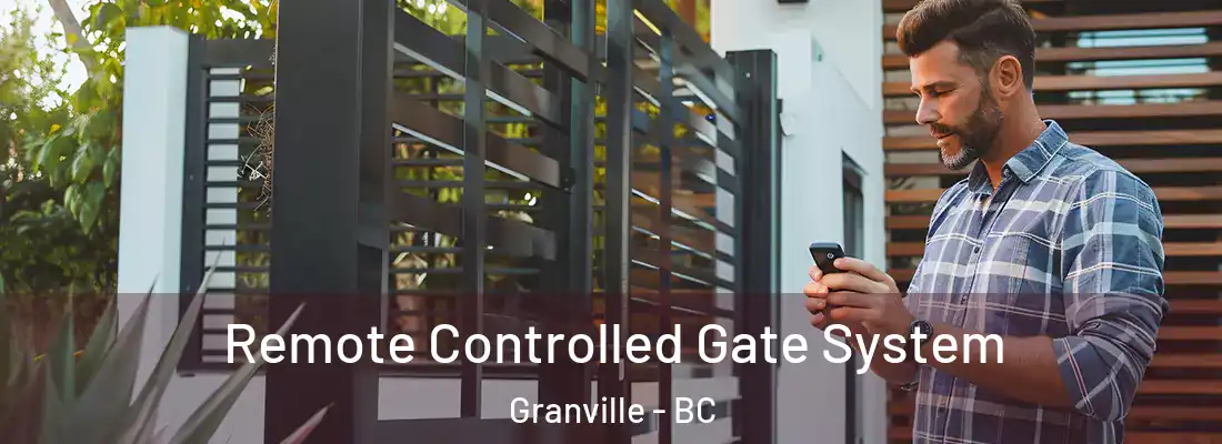  Remote Controlled Gate System Granville - BC