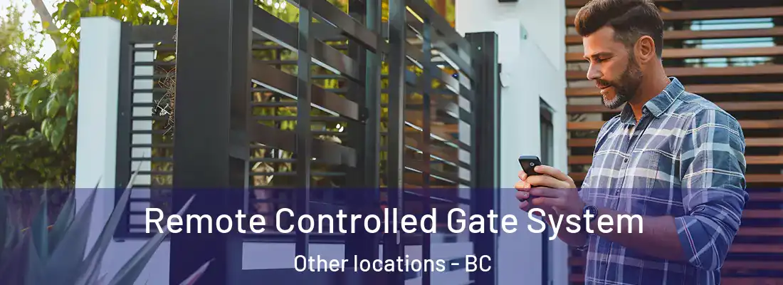  Remote Controlled Gate System Other locations - BC