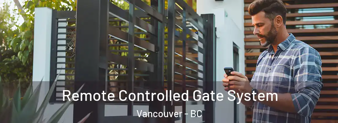  Remote Controlled Gate System Vancouver - BC
