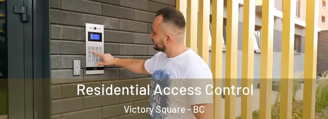  Residential Access Control Victory Square - BC