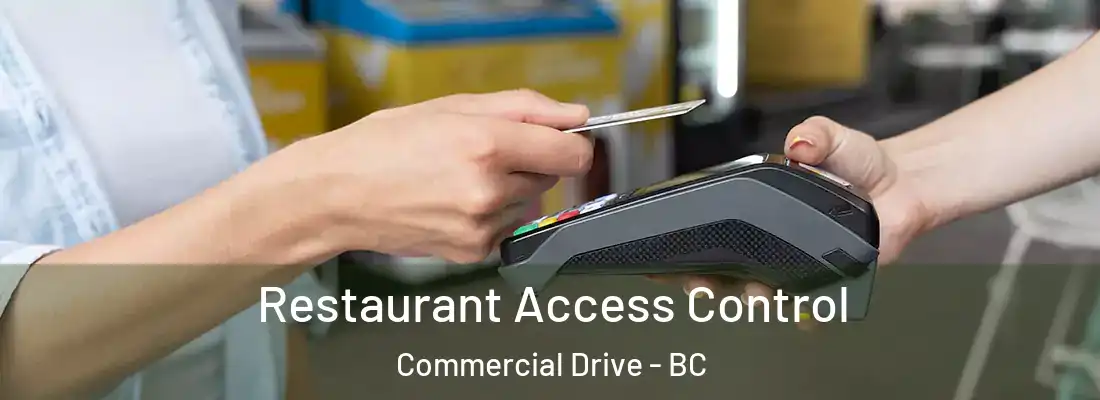  Restaurant Access Control Commercial Drive - BC