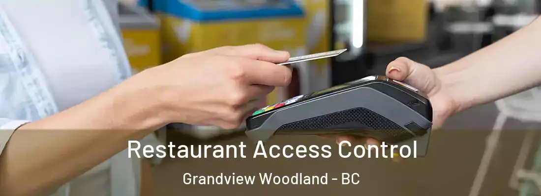  Restaurant Access Control Grandview Woodland - BC