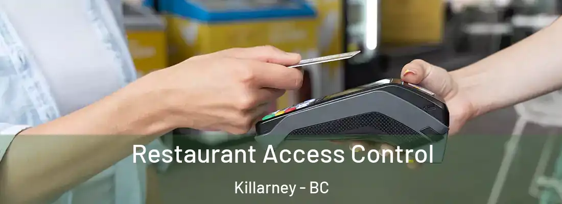  Restaurant Access Control Killarney - BC