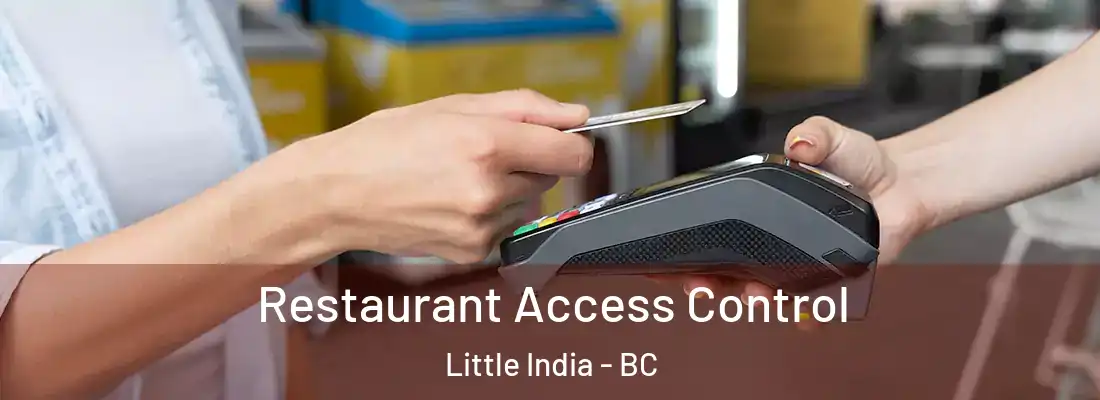  Restaurant Access Control Little India - BC