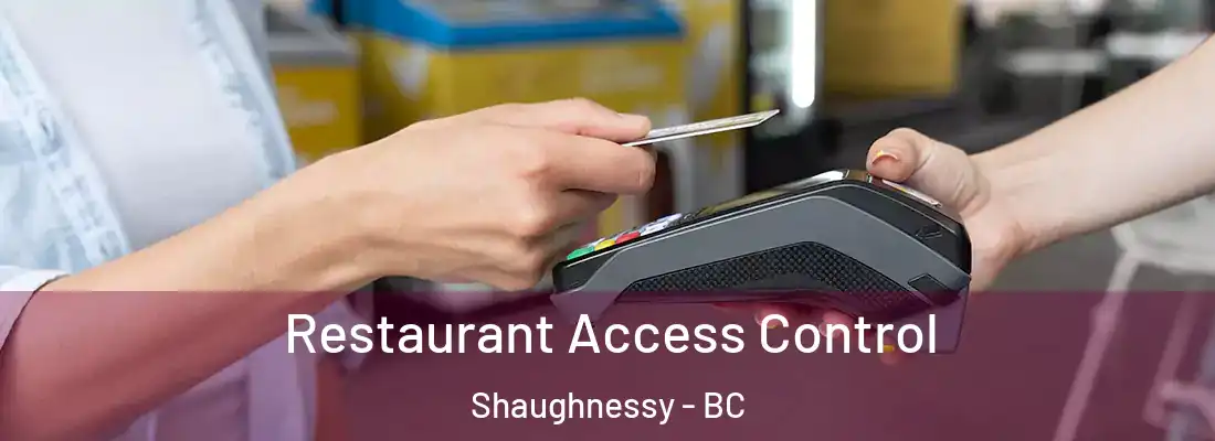  Restaurant Access Control Shaughnessy - BC