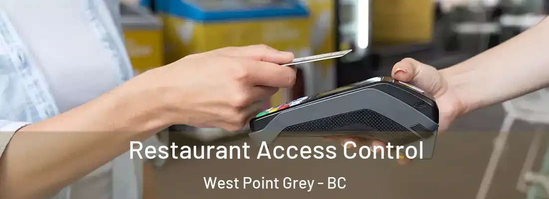  Restaurant Access Control West Point Grey - BC