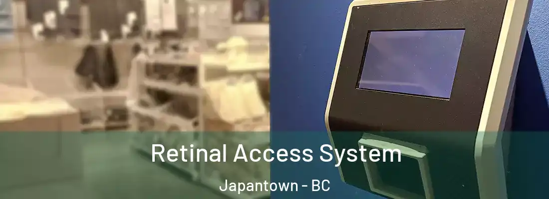  Retinal Access System Japantown - BC