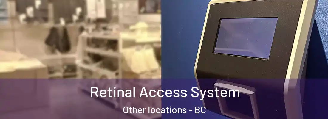  Retinal Access System Other locations - BC