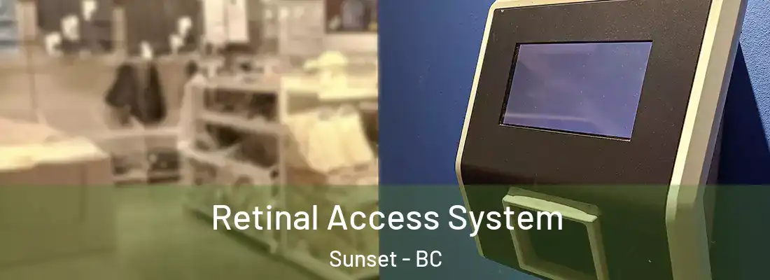  Retinal Access System Sunset - BC
