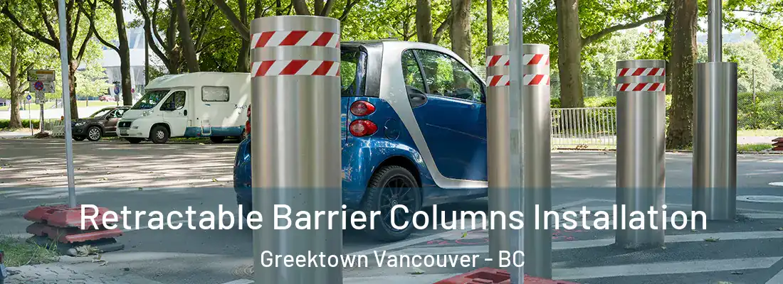  Retractable Barrier Columns Installation Greektown Vancouver - BC