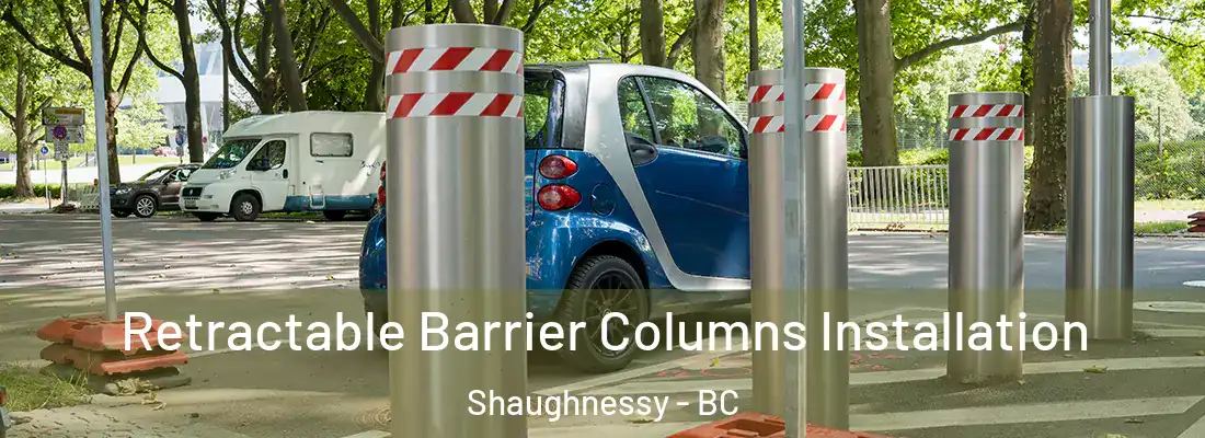  Retractable Barrier Columns Installation Shaughnessy - BC