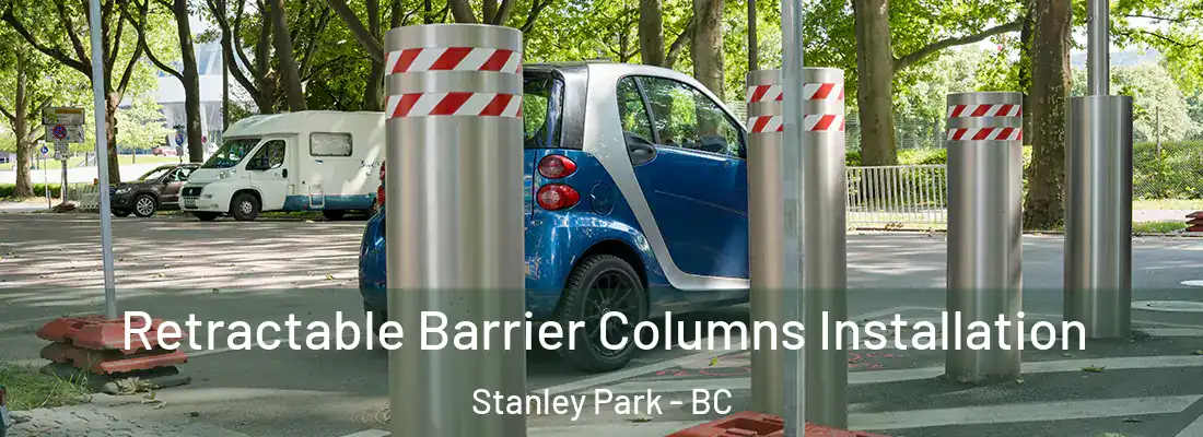  Retractable Barrier Columns Installation Stanley Park - BC