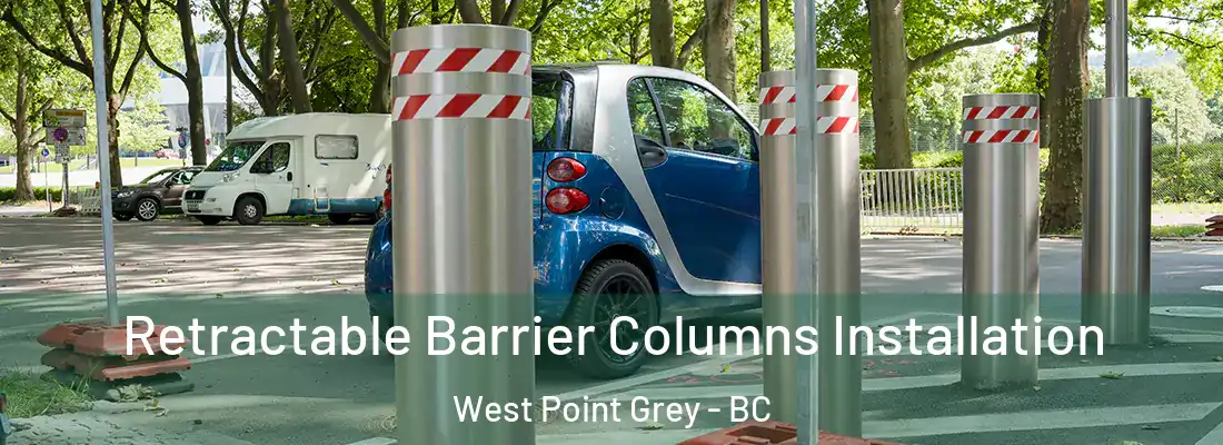  Retractable Barrier Columns Installation West Point Grey - BC