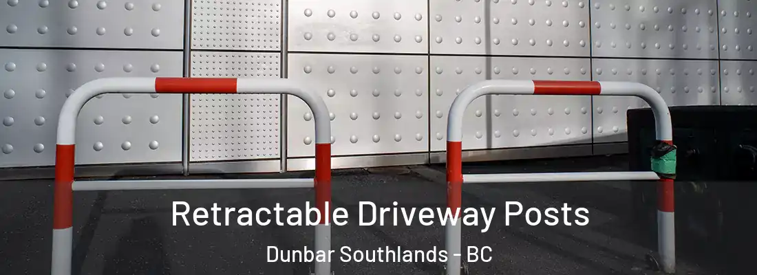  Retractable Driveway Posts Dunbar Southlands - BC