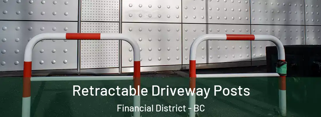  Retractable Driveway Posts Financial District - BC