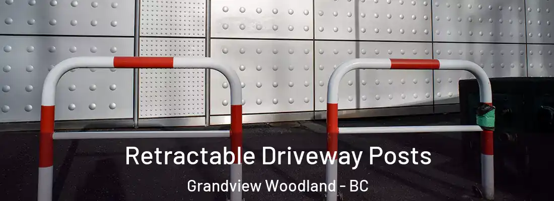  Retractable Driveway Posts Grandview Woodland - BC