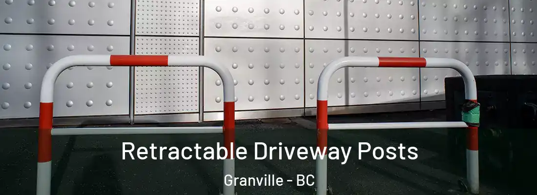  Retractable Driveway Posts Granville - BC