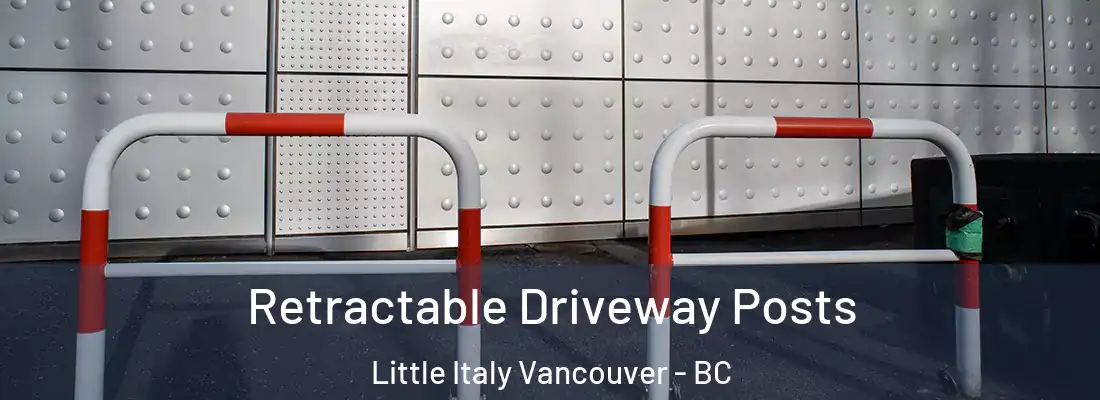  Retractable Driveway Posts Little Italy Vancouver - BC