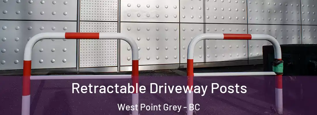  Retractable Driveway Posts West Point Grey - BC