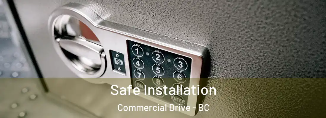  Safe Installation Commercial Drive - BC