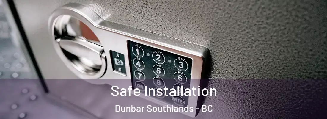  Safe Installation Dunbar Southlands - BC
