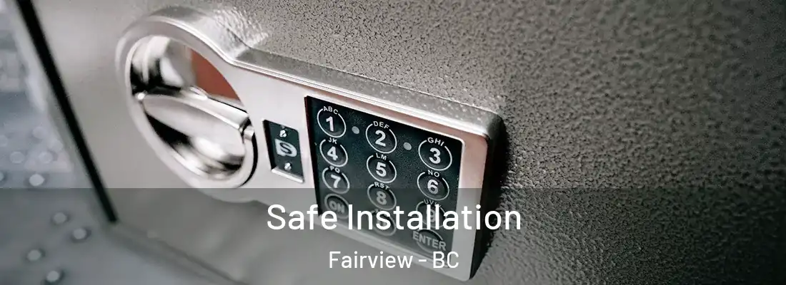  Safe Installation Fairview - BC