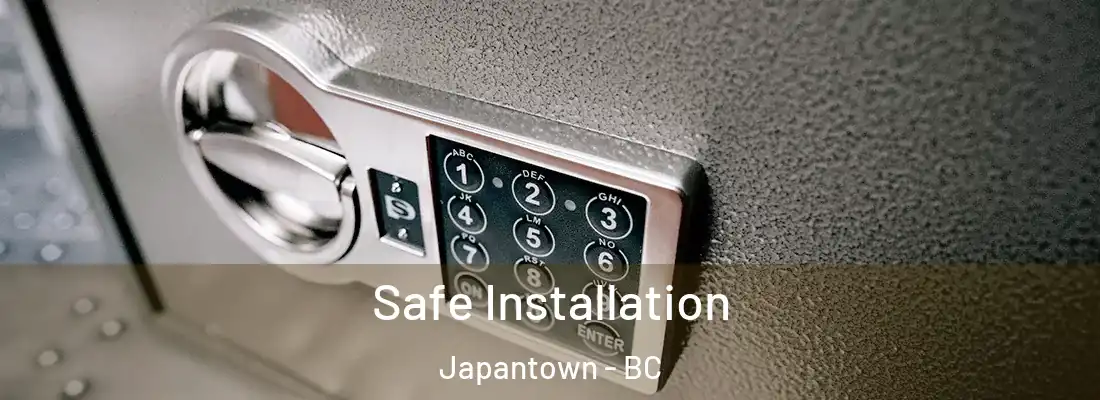  Safe Installation Japantown - BC