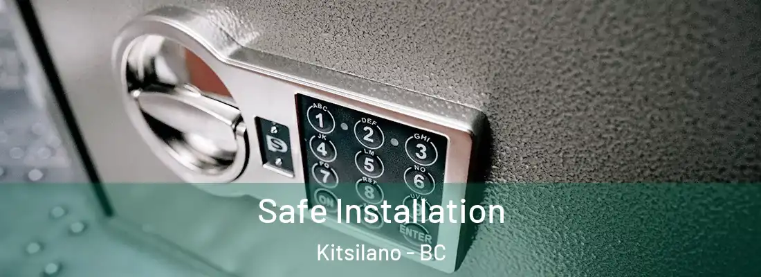  Safe Installation Kitsilano - BC