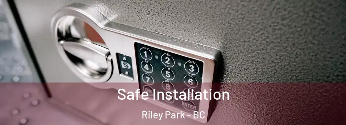  Safe Installation Riley Park - BC