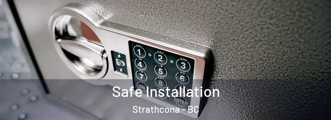  Safe Installation Strathcona - BC