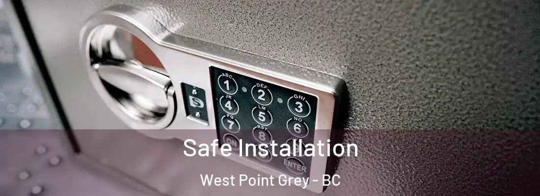  Safe Installation West Point Grey - BC