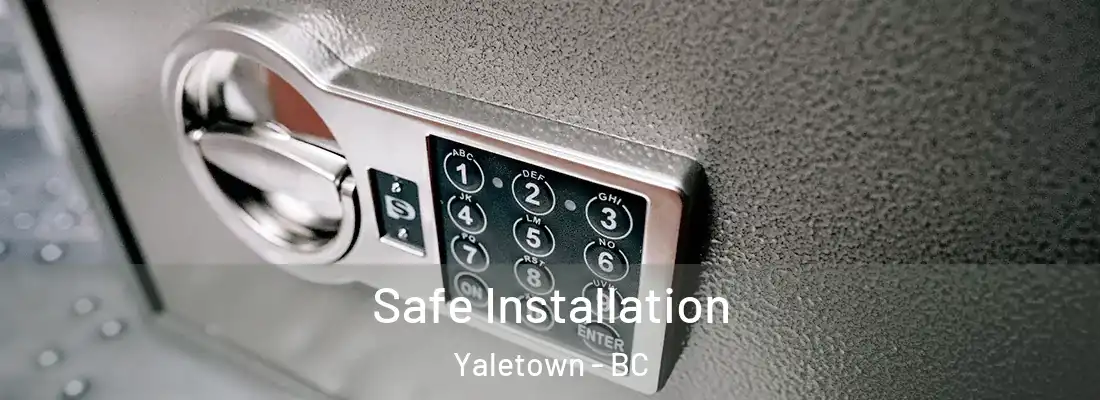  Safe Installation Yaletown - BC