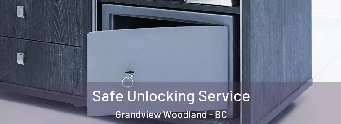  Safe Unlocking Service Grandview Woodland - BC