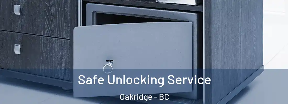  Safe Unlocking Service Oakridge - BC