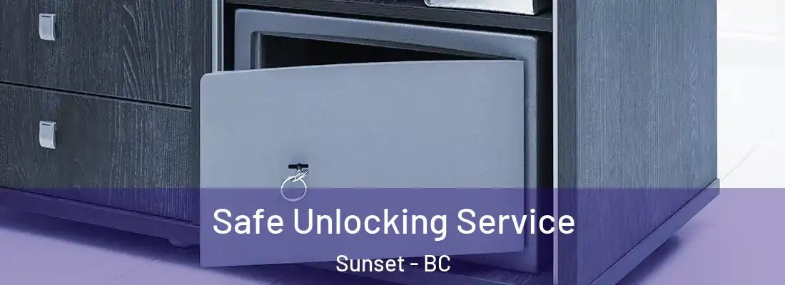  Safe Unlocking Service Sunset - BC