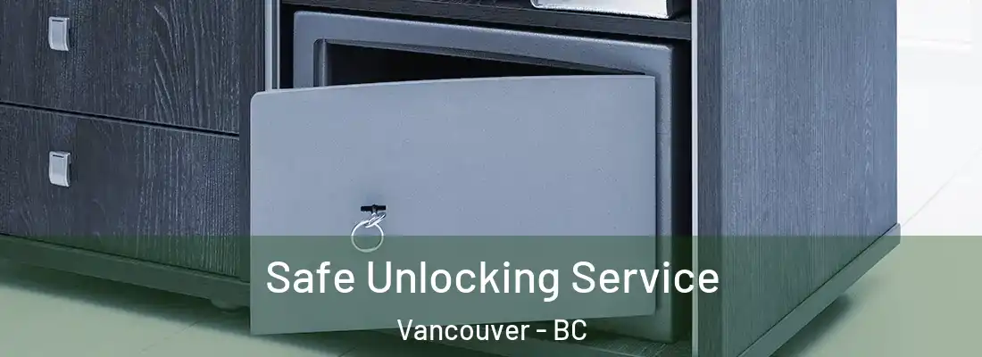  Safe Unlocking Service Vancouver - BC