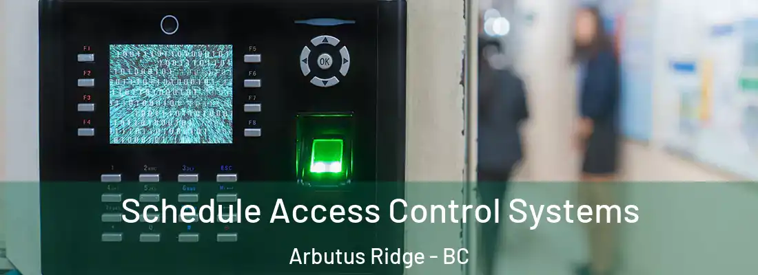  Schedule Access Control Systems Arbutus Ridge - BC