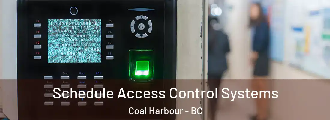  Schedule Access Control Systems Coal Harbour - BC