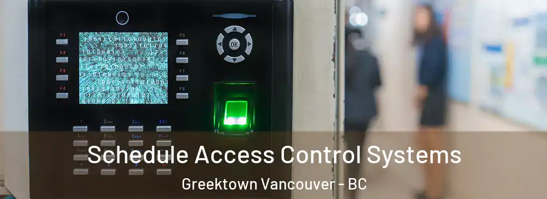  Schedule Access Control Systems Greektown Vancouver - BC