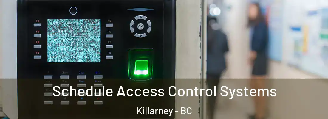  Schedule Access Control Systems Killarney - BC