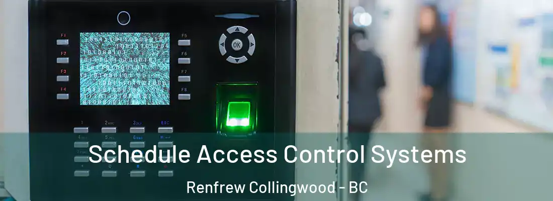  Schedule Access Control Systems Renfrew Collingwood - BC