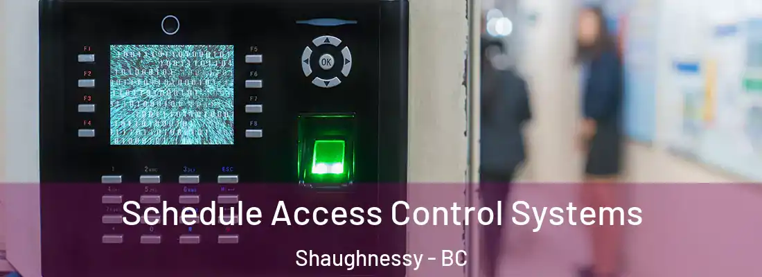  Schedule Access Control Systems Shaughnessy - BC