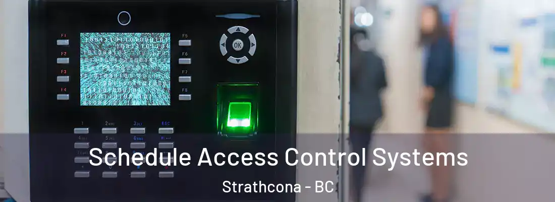  Schedule Access Control Systems Strathcona - BC