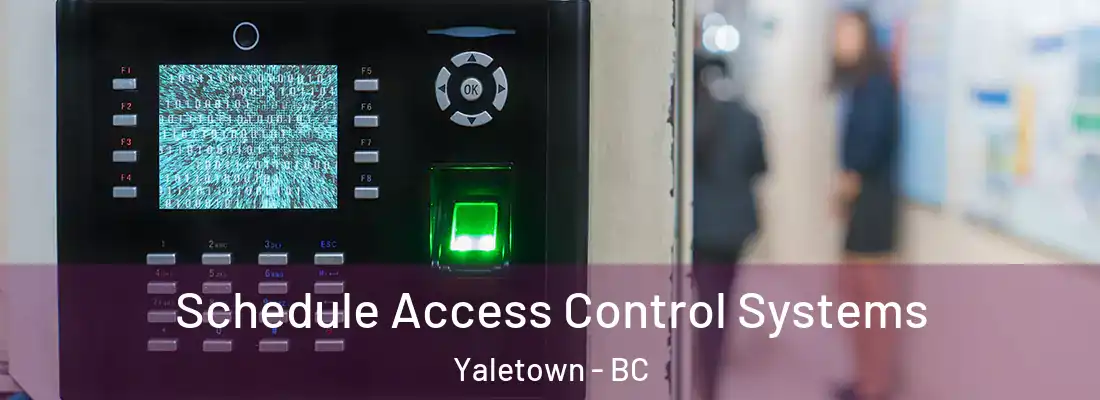  Schedule Access Control Systems Yaletown - BC