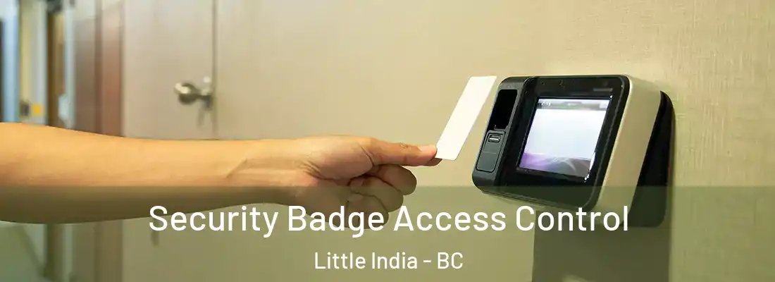  Security Badge Access Control Little India - BC